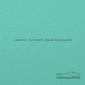 Tevo Howard - Popular House Music EP [wewillalwaysbealovesong]