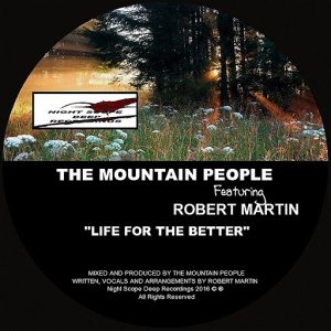 The Mountain People feat. Robert Martin - Life For The Better [Night Scope Deep Recordings]