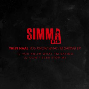 Thijs Haal - You Know What I'm Saying EP [Simma Red]