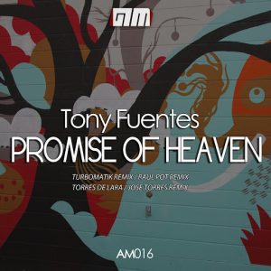 Tony Fuentes - PROMISE OF HEAVEN [Atopic Muzik]