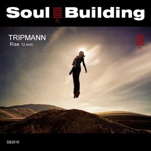 Tripmann - Rise 12 Inch [SoulBuilding]