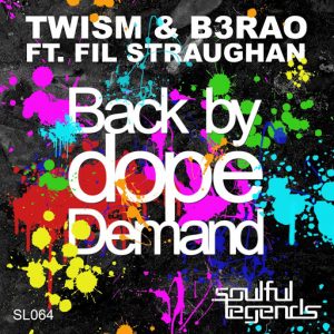 Twism & B3RAO - Back by Dope Demand [Soulful Legends]