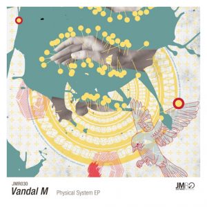 Vandal M - Physical System [Just Move Records]