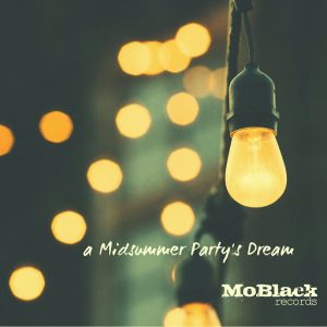 Various Artists - A Midsummer Party's Dream [MoBlack Records]