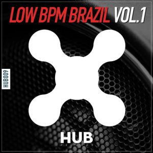 Various Artists - LOW BPM Brazil, Vol. 1 [HUB Records]