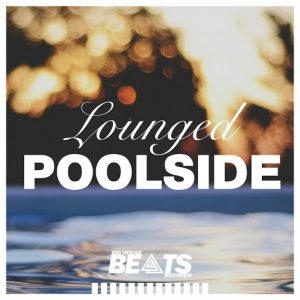 Various Artists - Lounged Poolside [Big House Beats Records]