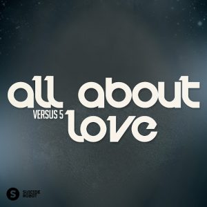 Versus 5 - All About Love [Suicide Robot]