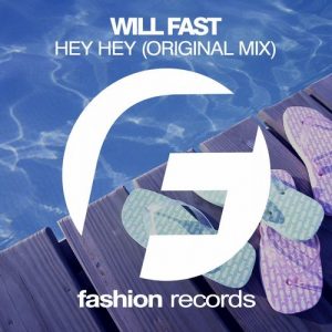 Will Fast - Hey Hey [Fashion Music]