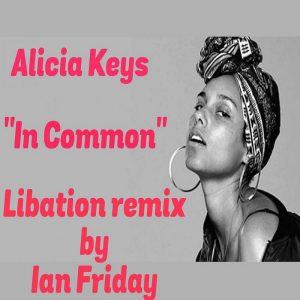 Alicia Keys - In Common (Libation Remix) [Global Soul Music]