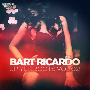 bart-ricardo-up-yer-boots-vol-02-gourmand-music-recordings