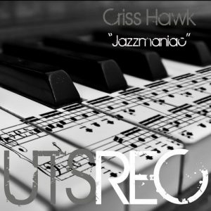 criss-hawk-jazzmaniac-uts-recordings