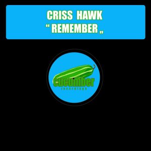 criss-hawk-remember-cucumber-recordings