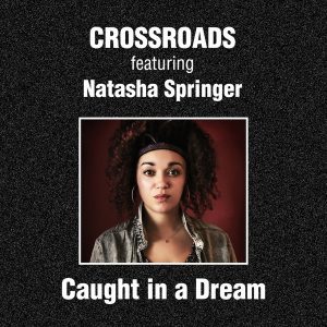 crossroads-feat-natasha-springer-caught-in-a-dream-beyourself-recordings