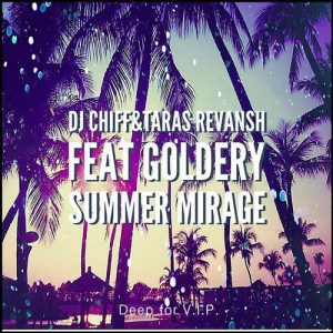 dj-chiff-taras-revansh-feat-goldery-summer-mirage-deep-for-v-i-p