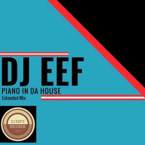 DJ Eef - Piano in da House [DjEef 's Records]