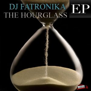 dj-fatronika-the-hour-glass-ep-witdj-productions-pty-ltd