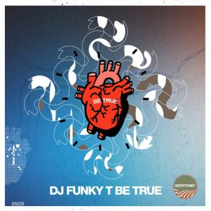 dj-funky-t-be-true-deepstitched