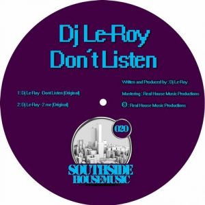 DJ Le-Roy - Don't Listen [Southside Housemusic]
