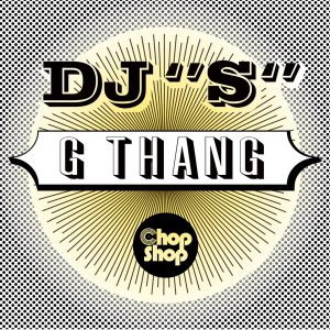 dj-s-g-thang-chopshop-music