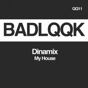 dinamix-my-house-badlqqk