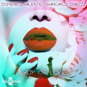domenico-valente-giancarlo-chieco-lady-of-love-klubasic-records