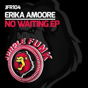 erika-amoore-no-waiting-ep-jungle-funk-recordings