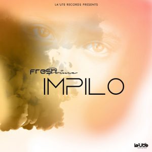 Fresh Prince - Impilo [La'Ute Records]