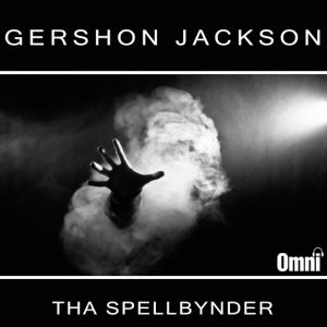 Gershon Jackson - Tha SpellBynder [Omni Traxx]