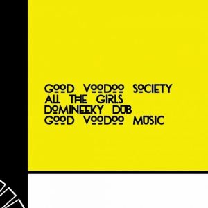 good-voodoo-society-all-the-girls-domineeky-dub-good-voodoo-music