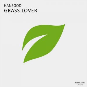 Hansgod - Grass Lover [Spring Tube]