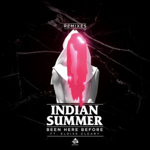 indian-summer-feat-eloise-cleary-been-here-before-feat-eloise-cleary-the-remixes-sweat-it-out