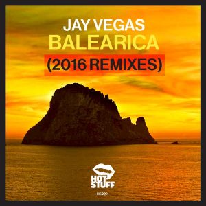 jay-vegas-balearica-2016-remixes-hot-stuff