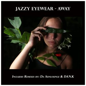 Jazzy Eyewear - Away [So Sound Recordings]