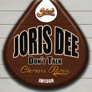 joris-dee-dont-talk-chemars-remix-juiced-music