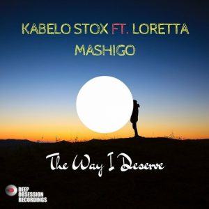 kabelo-stox-feat-loretta-mashigo-the-way-i-deserve-deep-obsession-recordings