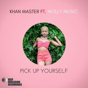 Khan Master feat.. Molly Music - Pick Up Yourself [Deep Obsession Recordings]