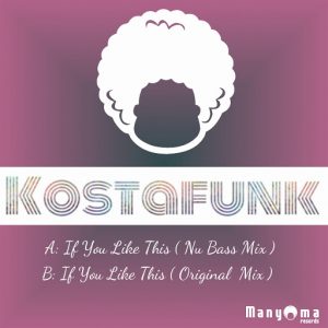 Kostafunk - If You Like This [Manyoma Records]