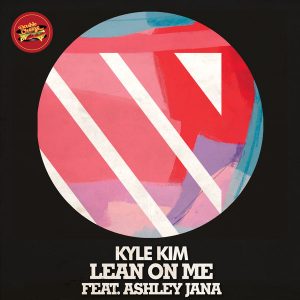 kyle-kim-lean-on-me-feat-ashley-jana-double-cheese-records