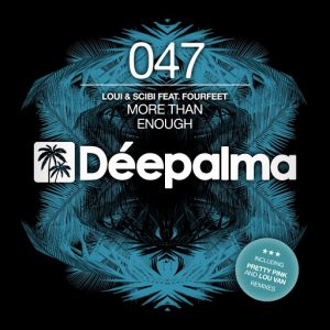 Loui & Scibi feat. Fourfeet - More Than Enough [Deepalma]