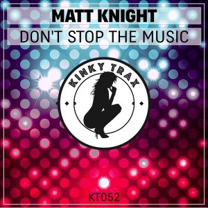 matt-knight-dont-stop-the-music-kinky-trax