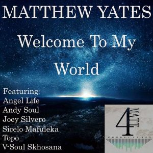 Matthew Yates - Welcome To My World [4Matt Productions]