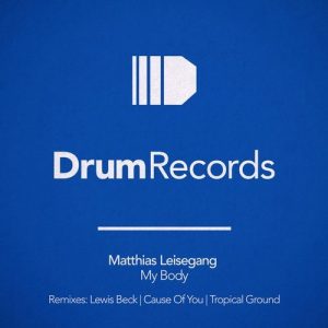 Matthias Leisegang - My Body [DRUM Records]