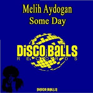 melih-aydogan-some-day-disco-balls-records