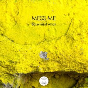 Mess Me - Basement Affair [Ampispazi Recordings]