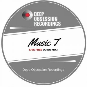 Music T - Live Free (Afro Mix) [Deep Obsession Recordings]