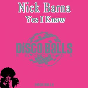 nick-barna-yes-i-know-disco-balls-records