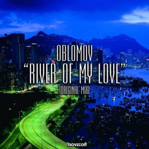 oblomov-river-of-my-love-moveton