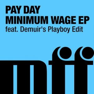 Pay Day - Minimum Wage EP [MFF (Music For Freaks)]
