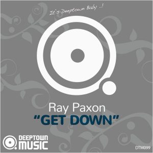 Ray Paxon - Get Down [Deeptown Music]
