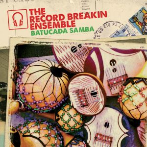 record-breakin-ensemble-batucada-samba-record-breakin-music